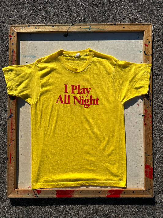 80's I Play All Night T-Shirt