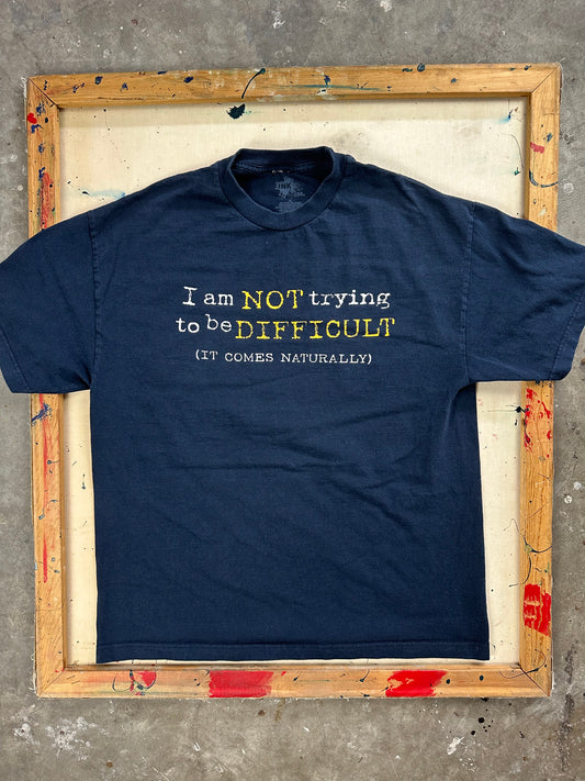 Naturally Difficult T-Shirt